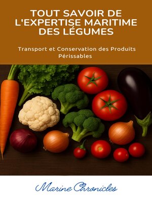 cover image of Tout Savoir de l'Expertise Maritime des Légumes